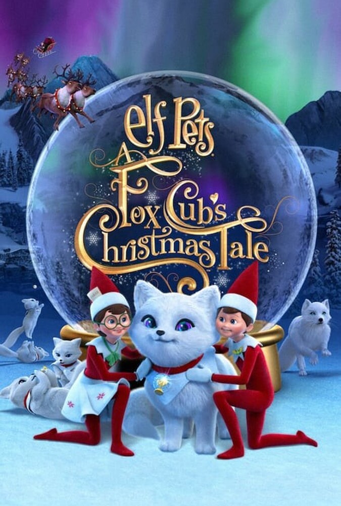 فیلم حیوانات خانگی الفی: داستان کریسمس روباه کوچولو Elf Pets: A Fox Cub’s Christmas Tale 2019