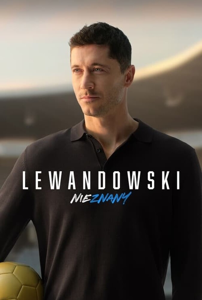 فیلم لواندوفسکی – ناشناس Lewandowski – Unknown 2023