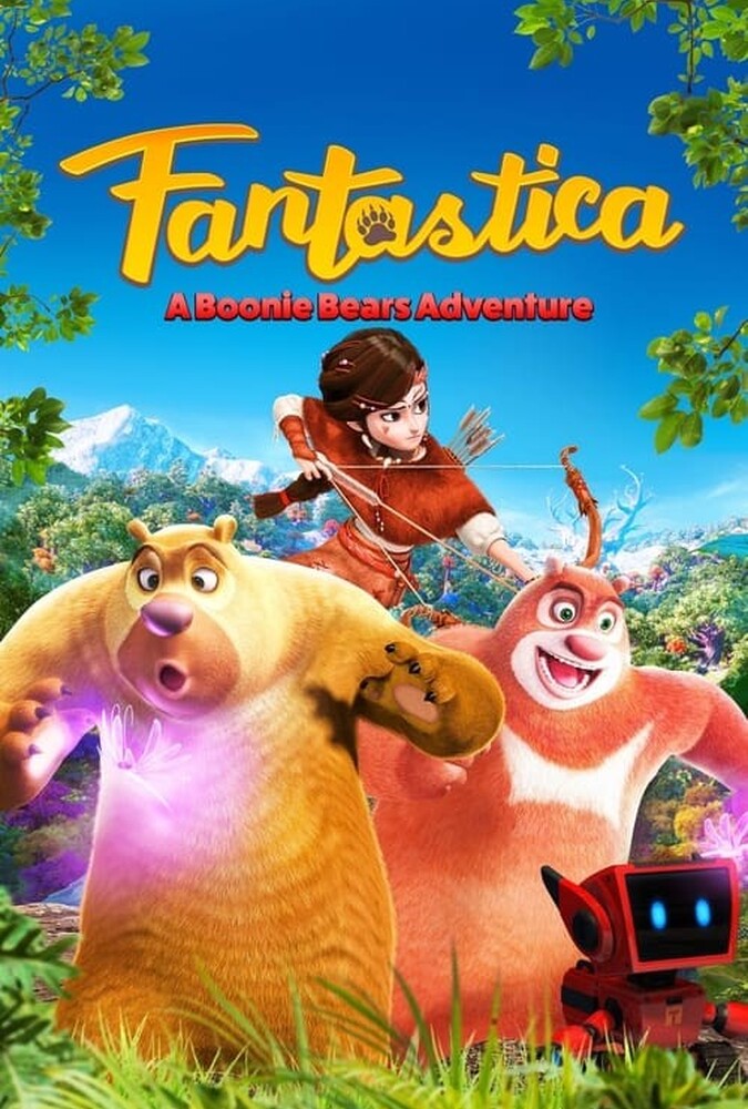 فیلم خرس های بونی: نجات جنگل Fantastica: A Boonie Bears Adventure 2017