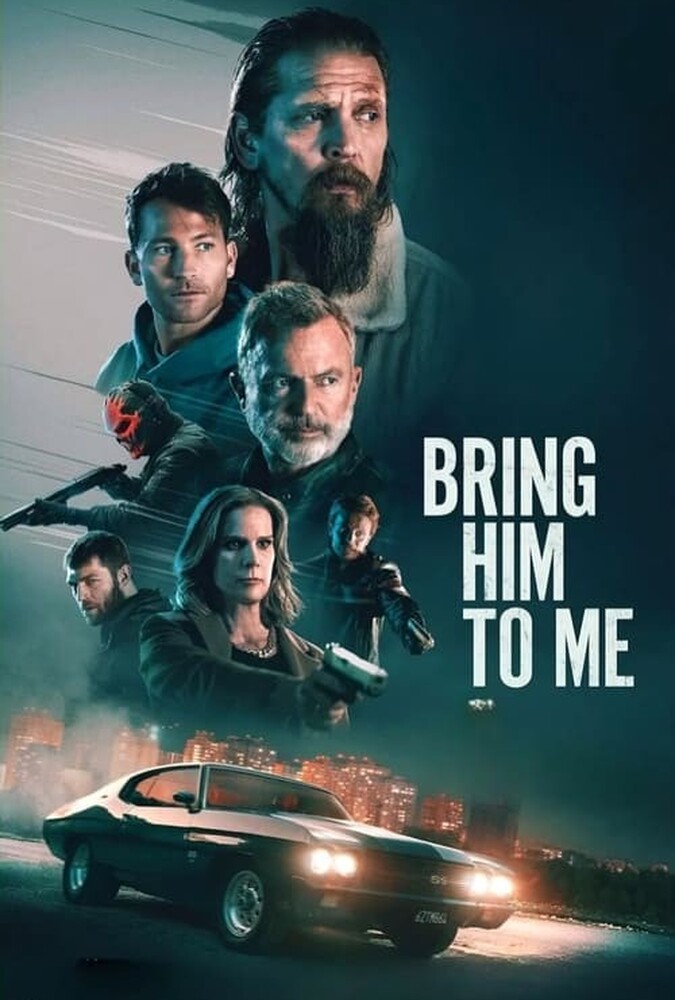 فیلم او را نزد من بیاور Bring Him to Me 2023